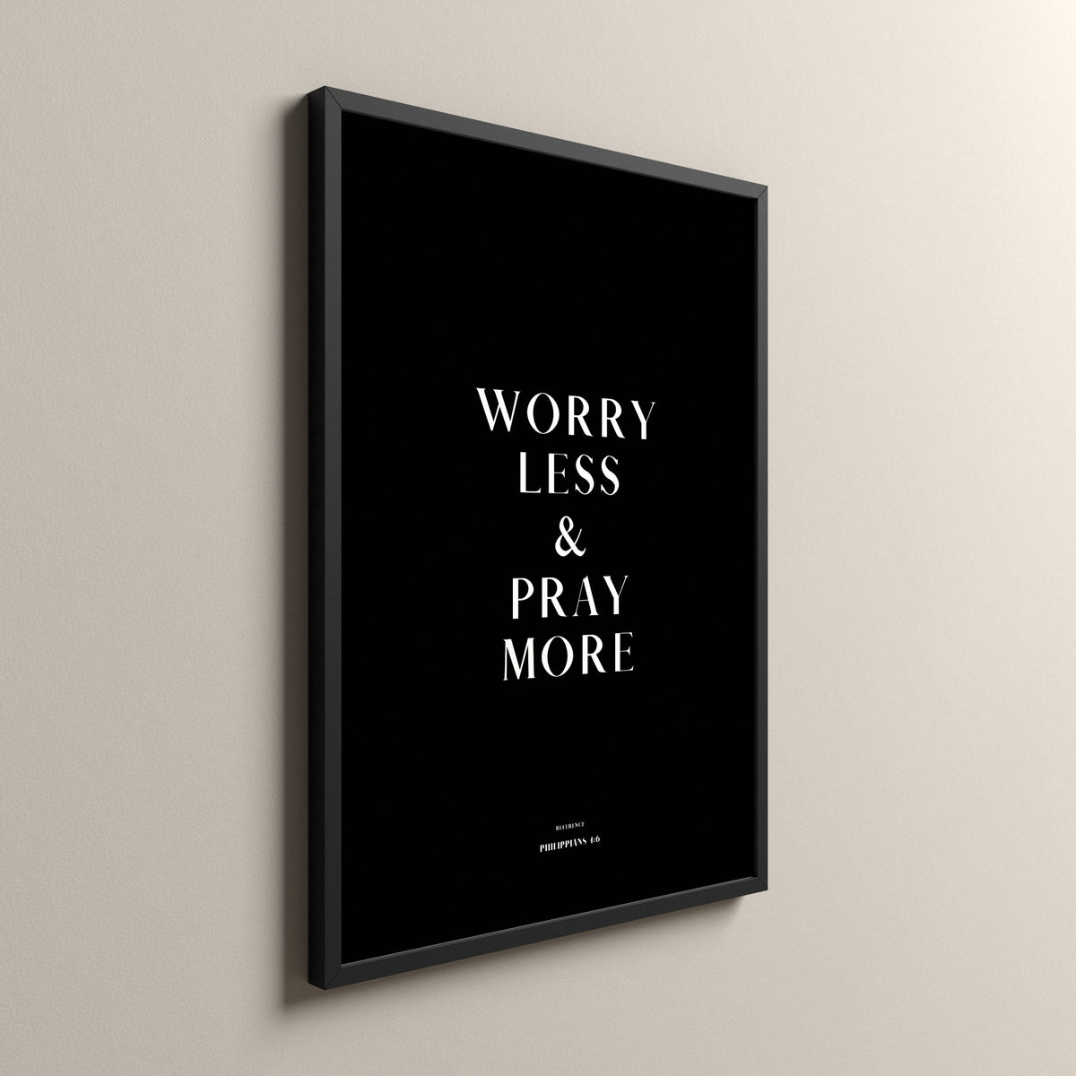 Pray More, Philippians 4:6, Pure Noir Scripture art print in a black frame
