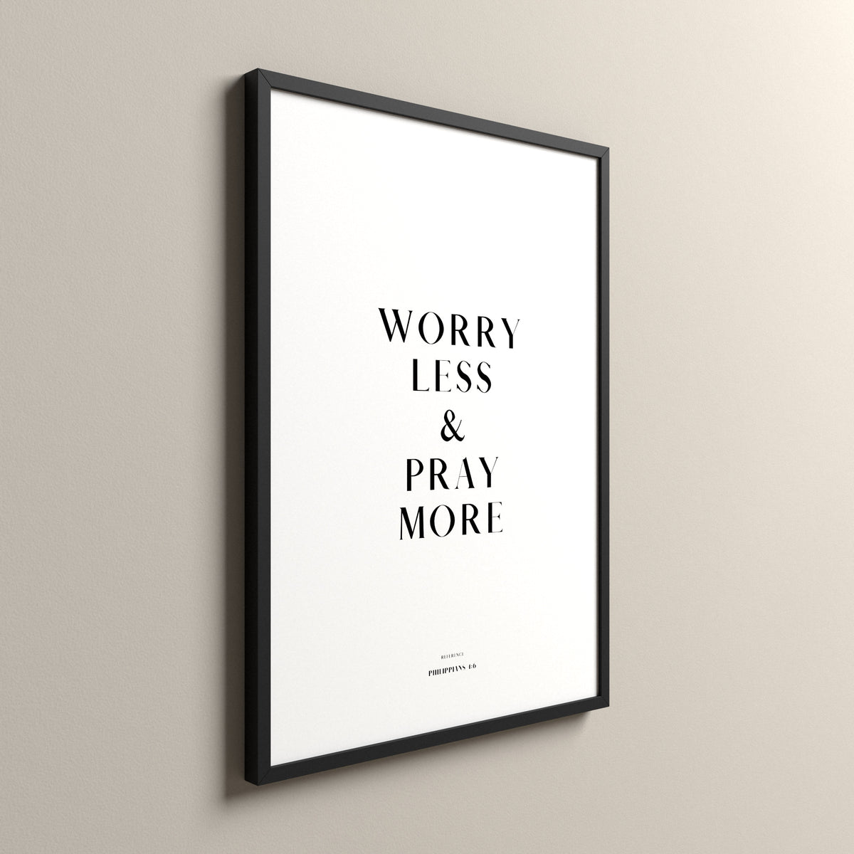 Pray More, Philippians 4:6, Pure White Scripture art print in a black frame