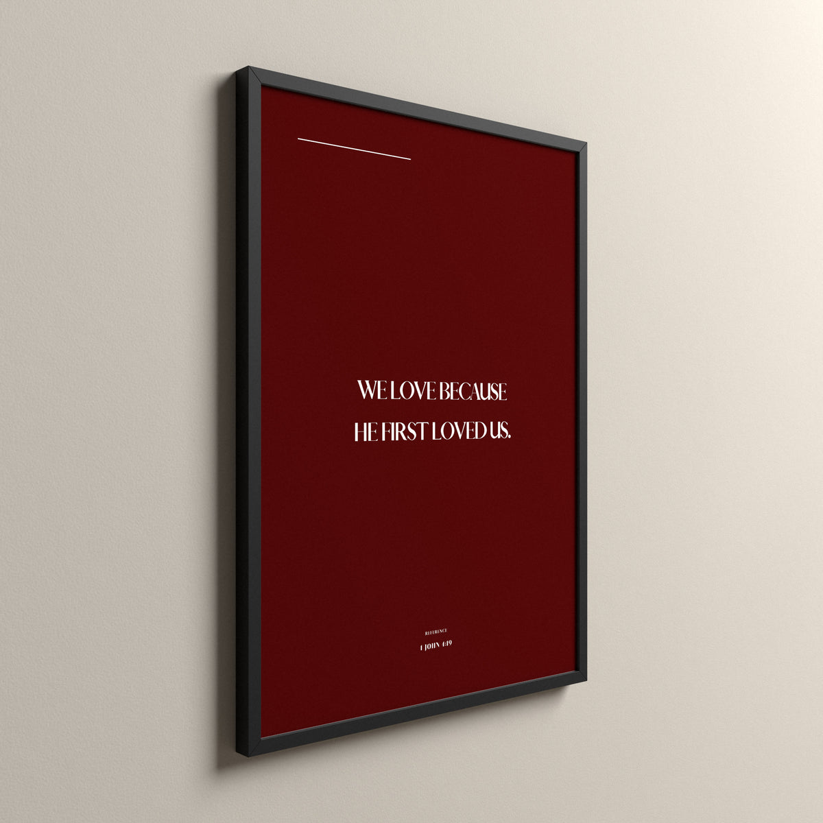 We Love, 1 John 4:19, Cherry Scripture art print in a black frame