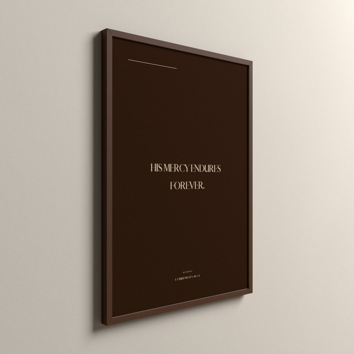 His Mercy, 1 Chronicles 16:34, Cocoa Clay Scripture art print in an espresso frame