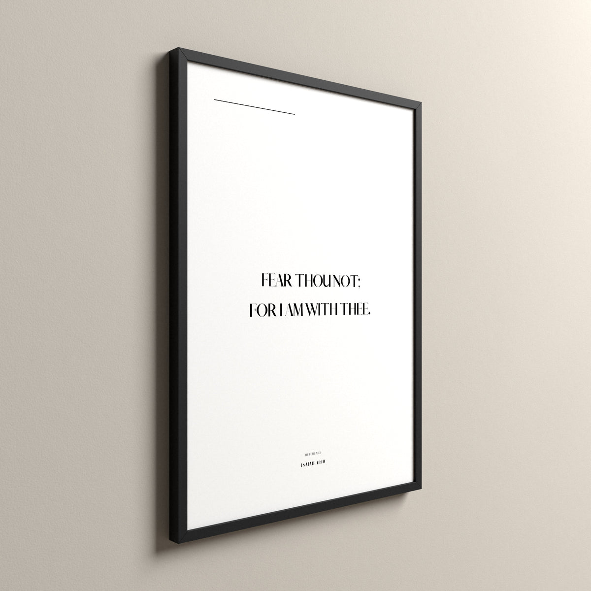 Fear Not, Isaiah 41:10, Pure White Scripture art print in a black frame