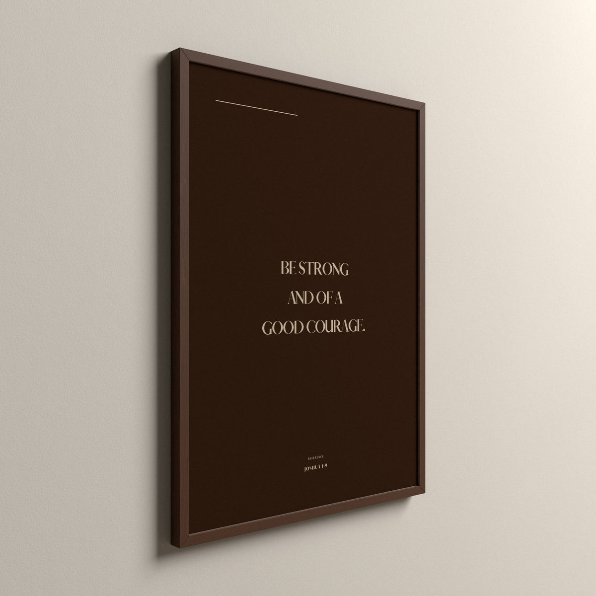 Be Strong, Joshua 1:9, Cocoa Clay Scripture art print in an espresso frame