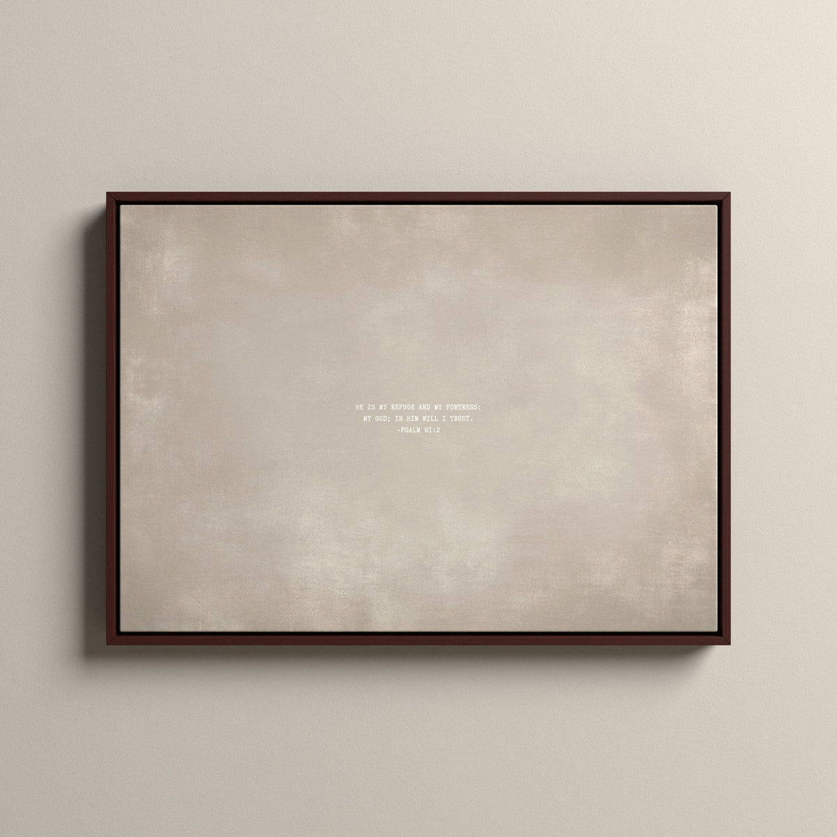 Cashmere Scripture canvas with Psalm 91:2 in a walnut floating frame