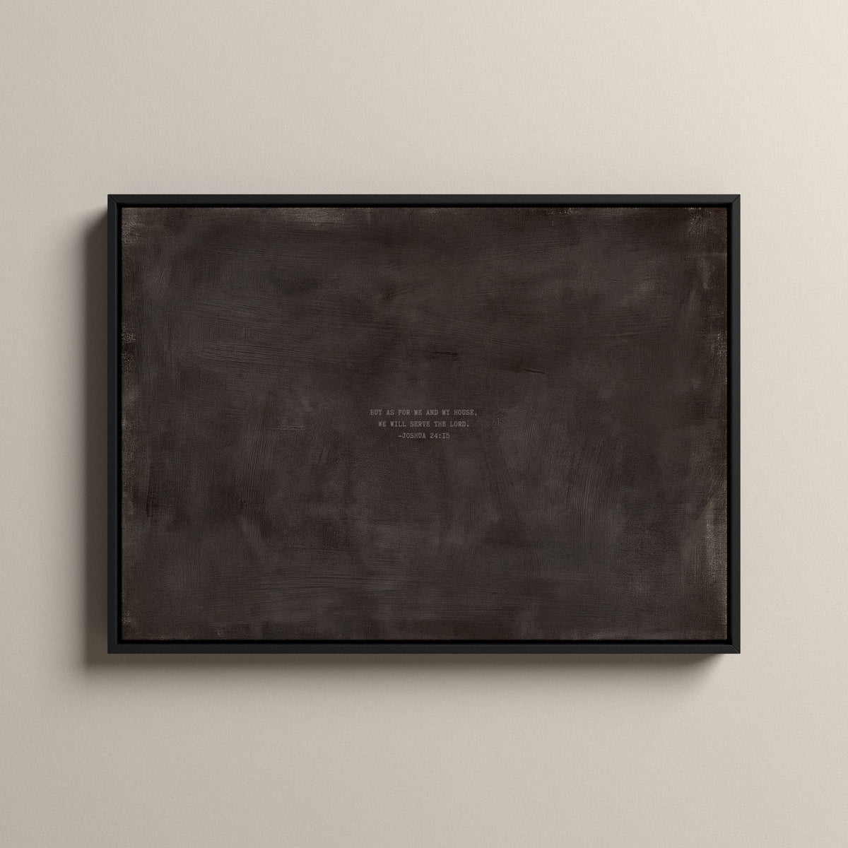 Charcoal Brown Scripture canvas with Joshua 24:15 in a black floating frame