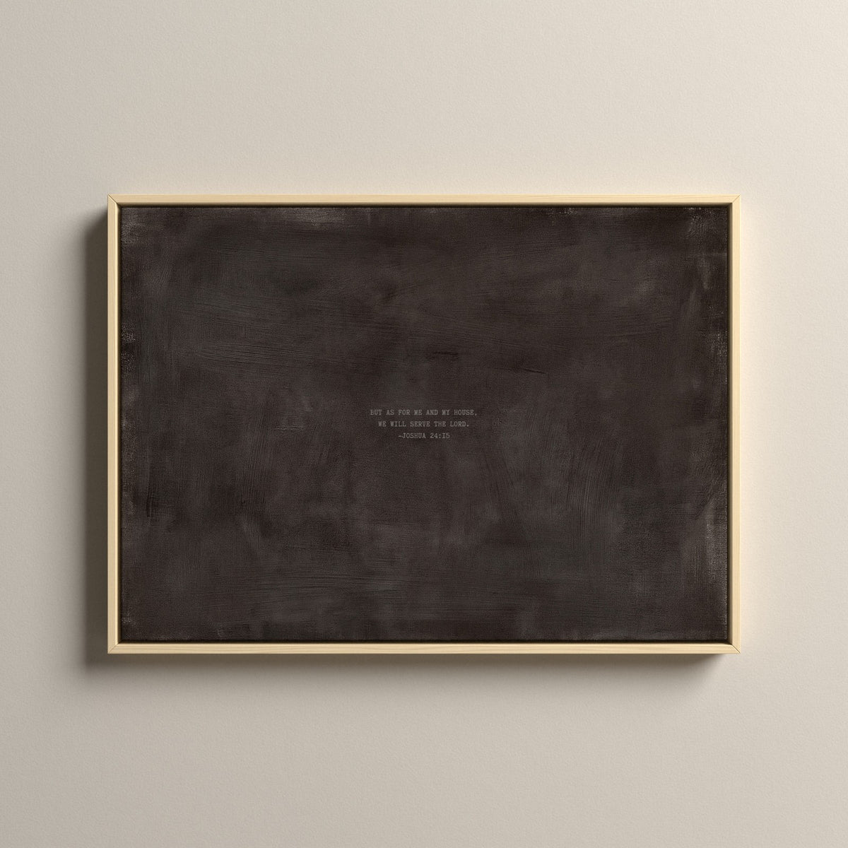 Charcoal Brown Scripture canvas with Joshua 24:15 in a natural floating frame