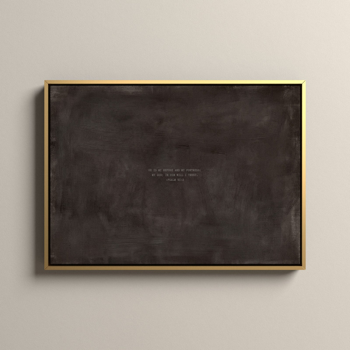 Charcoal Brown Scripture canvas with Psalm 91:2 in a gold floating frame