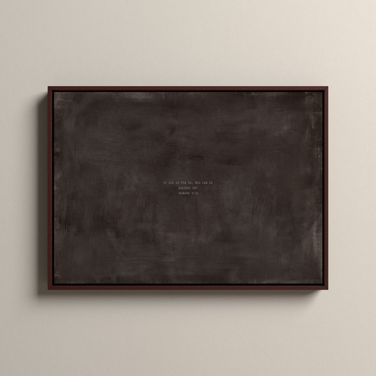 Charcoal Brown Scripture canvas with Romans 8:31 in a walnut floating frame