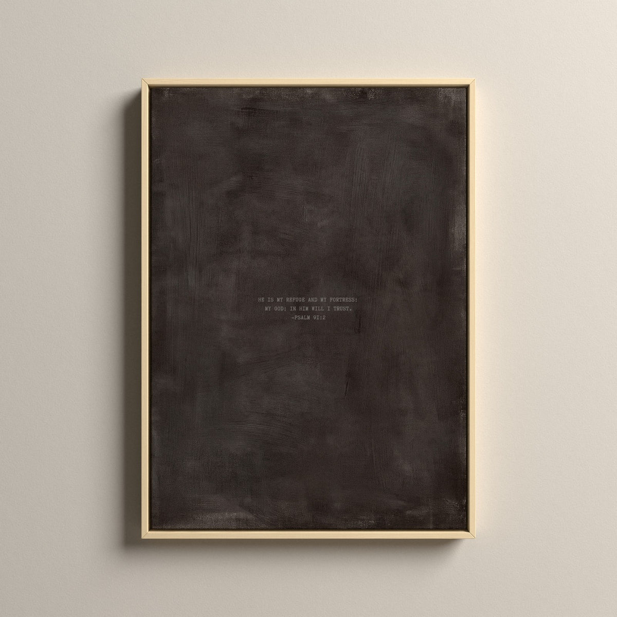 Charcoal Scripture canvas with Psalm 91:2 in a natural floating frame