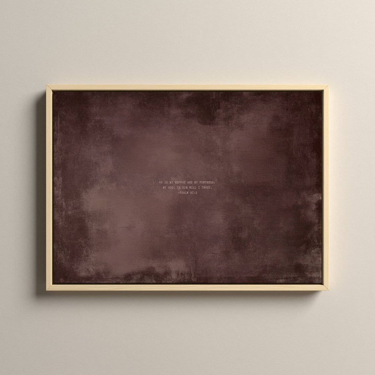 Dusty Mauve Scripture canvas with Psalm 91:2 in a natural floating frame