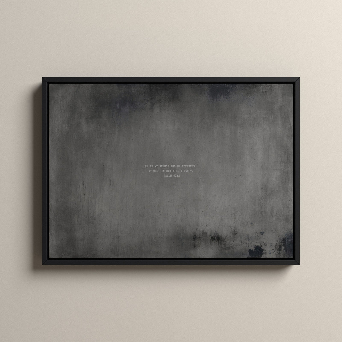 Graphite Scripture canvas with Psalm 91:2 in a black floating frame