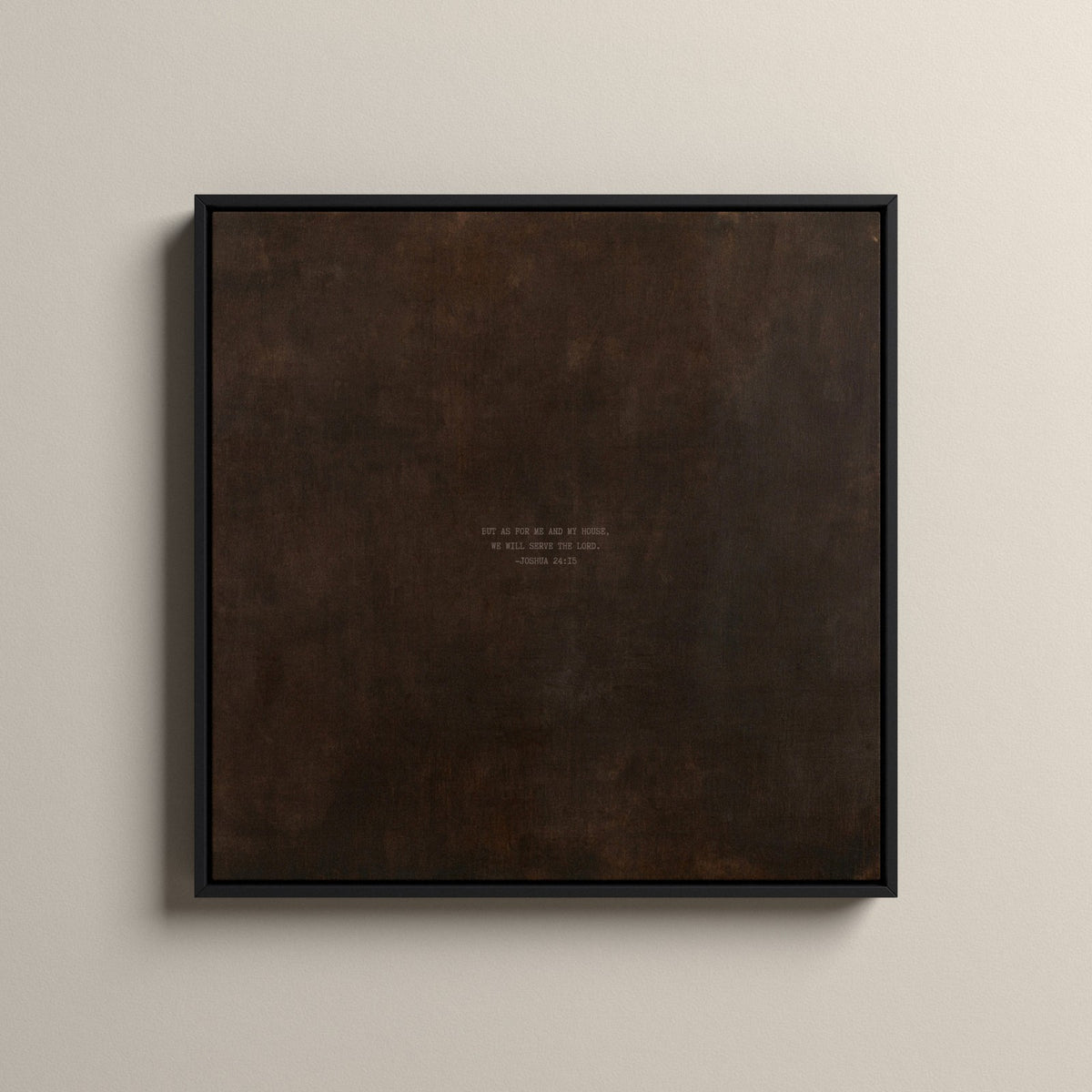 PATINA 01 Scripture canvas with Joshua 24:15 in a black floating frame