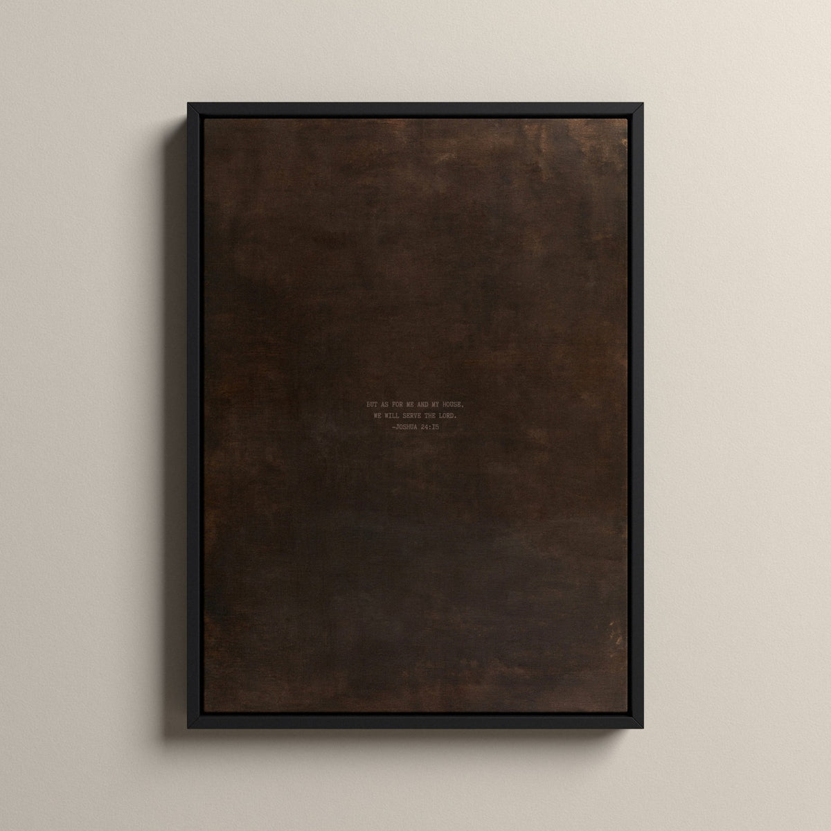 PATINA 01 Scripture canvas with Joshua 24:15 in a black floating frame