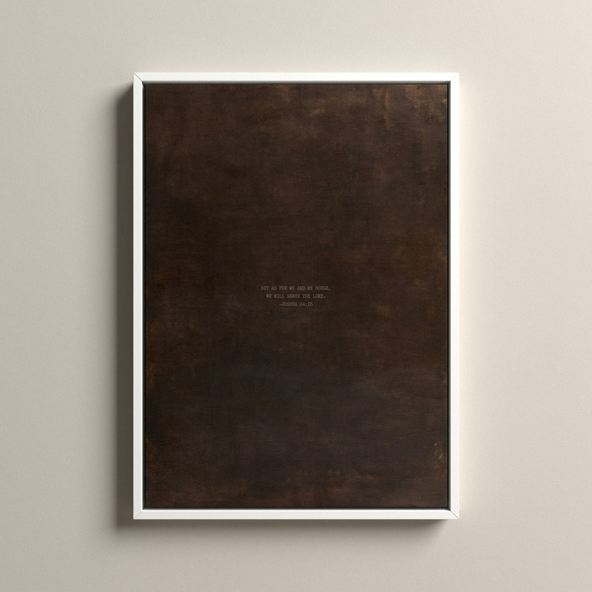 PATINA 01 Scripture canvas with Joshua 24:15 in a white floating frame