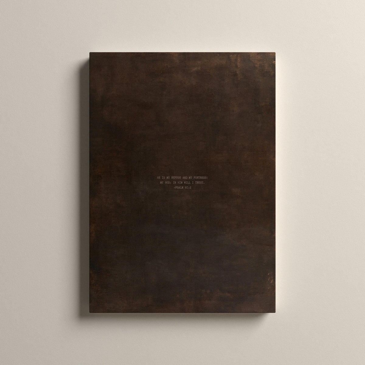 PATINA 01 Scripture canvas with Psalm 91:2, unframed
