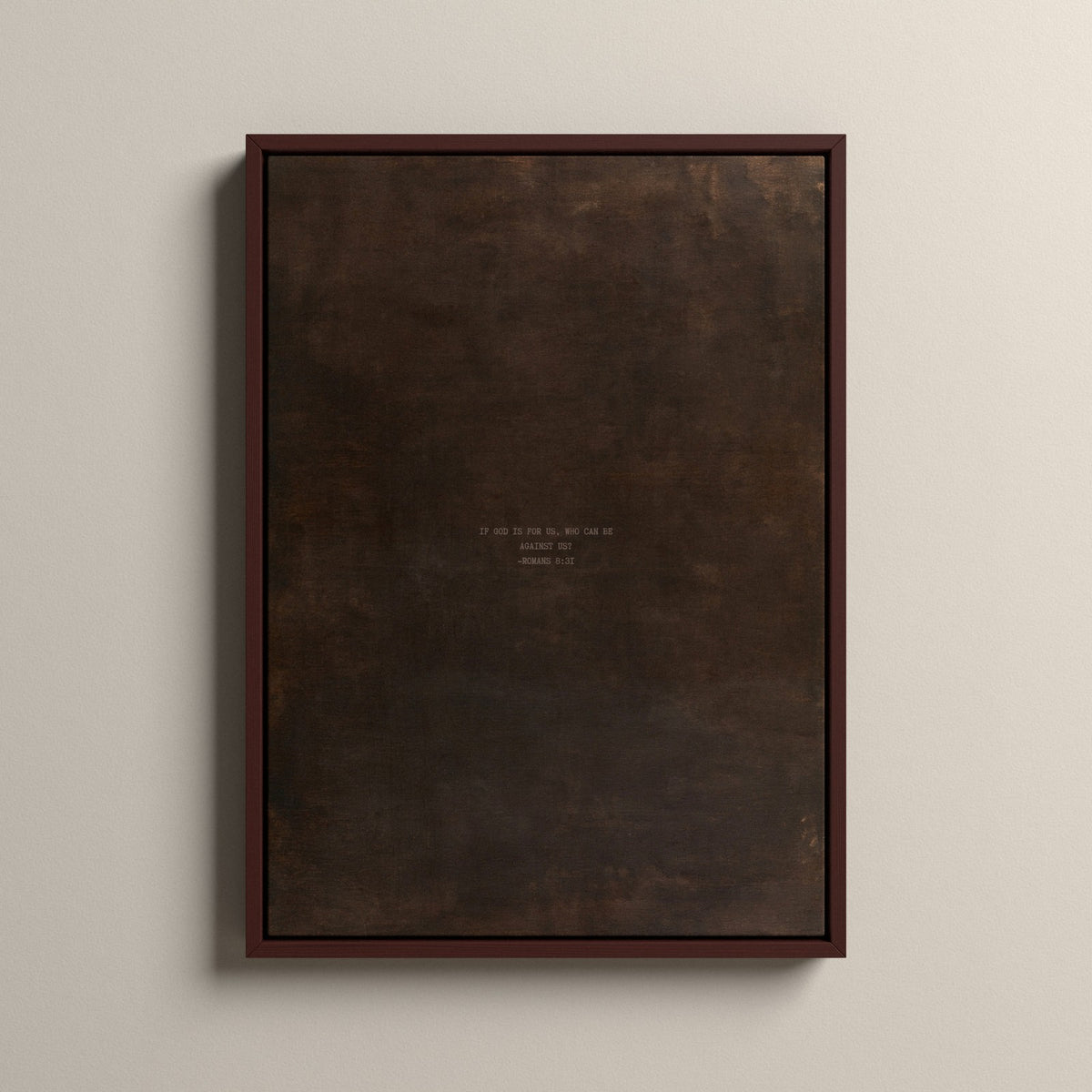PATINA 01 Scripture canvas with Romans 8:31 in a walnut floating frame