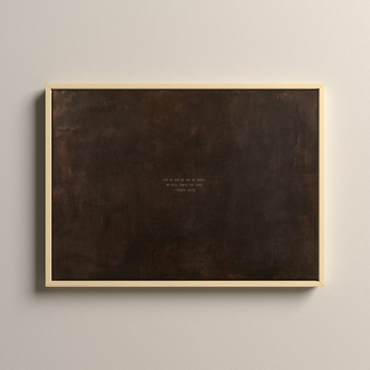 PATINA 01 Scripture canvas with Joshua 24:15 in a natural floating frame