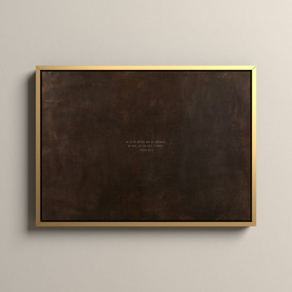 PATINA 01 Scripture canvas with Psalm 91:2 in a gold floating frame