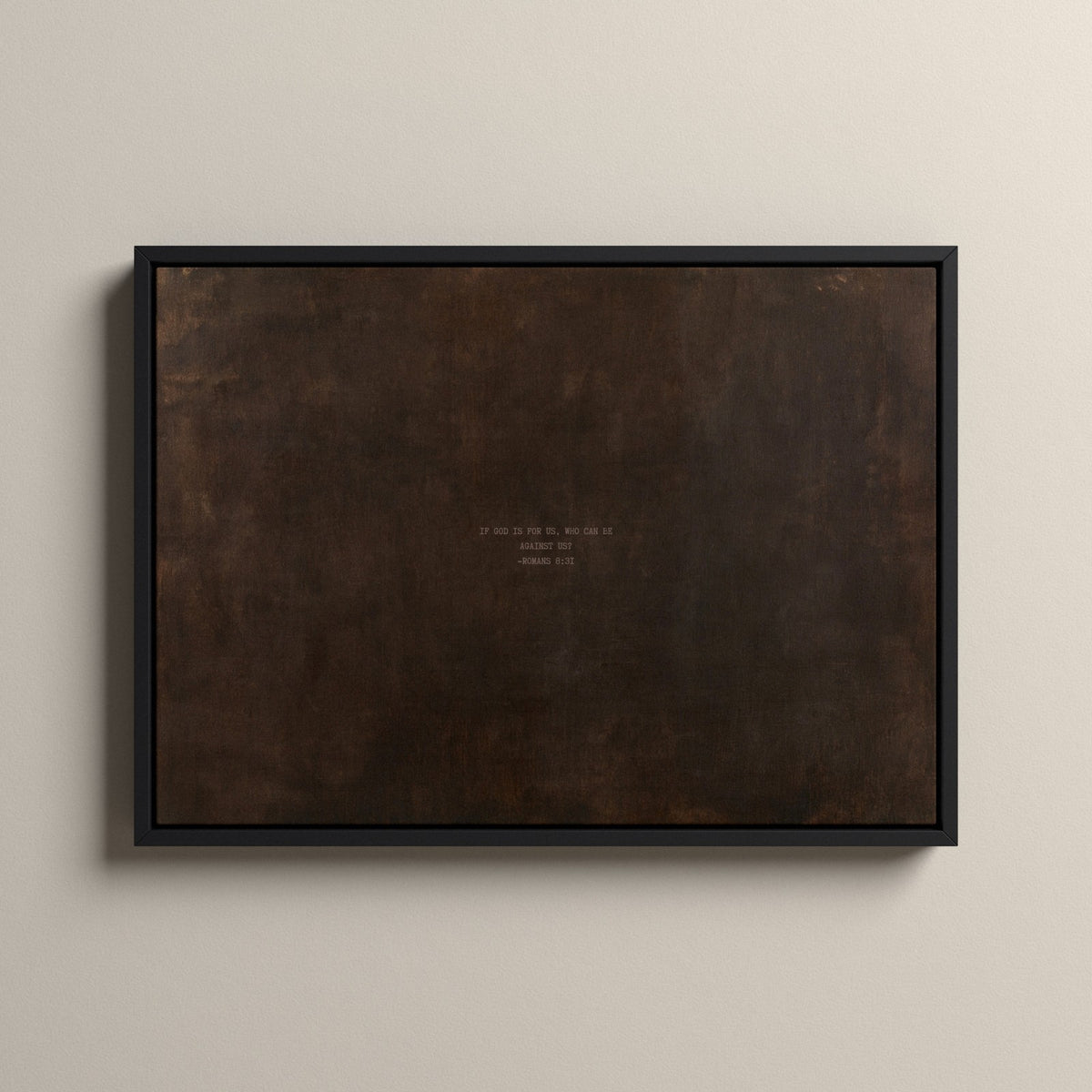 PATINA 01 Scripture canvas with Romans 8:31 in a black floating frame