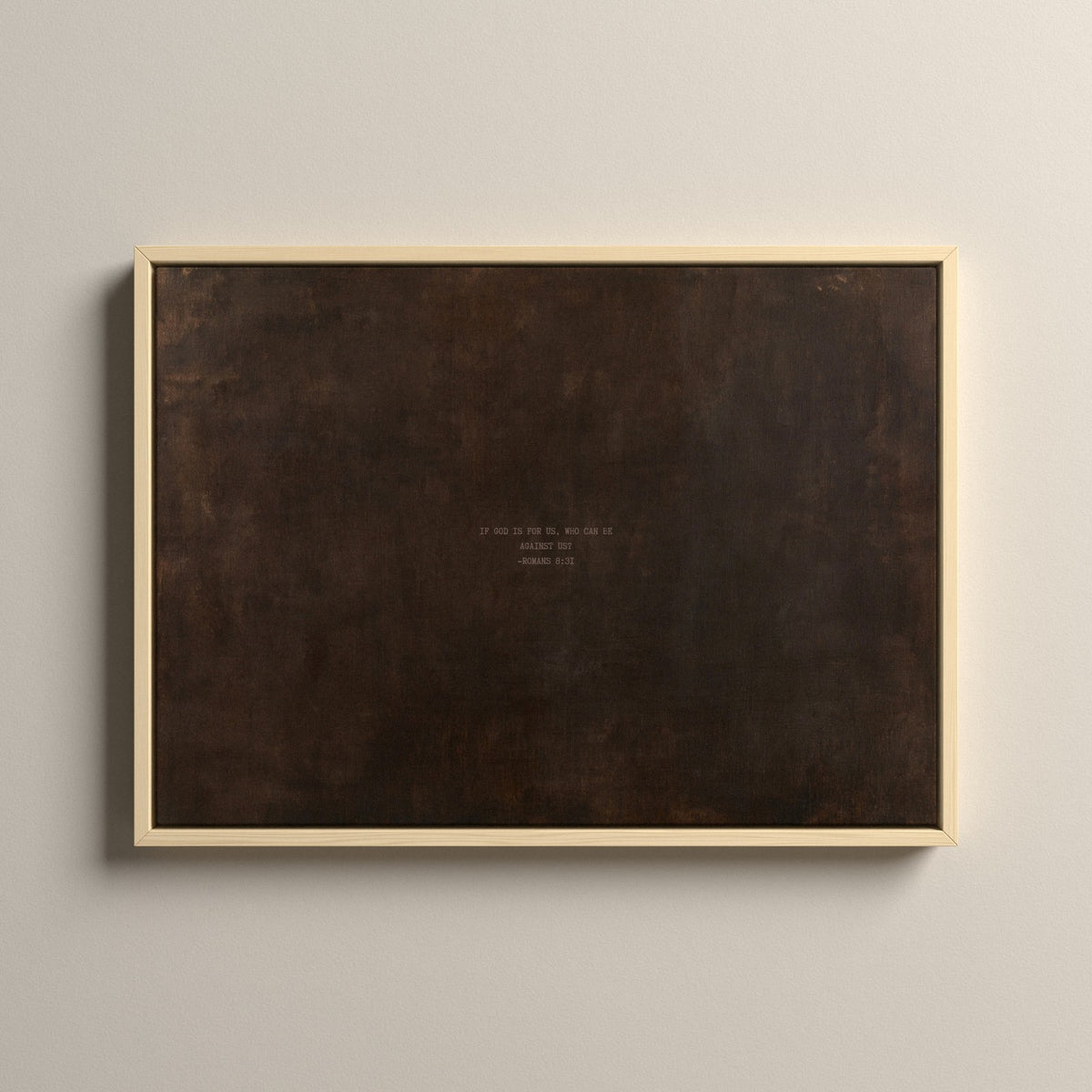 PATINA 01 Scripture canvas with Romans 8:31 in a natural floating frame