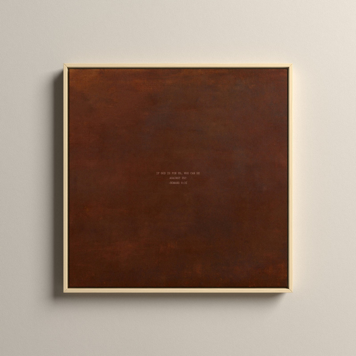 PATINA 02 Scripture canvas with Romans 8:31 in a natural floating frame