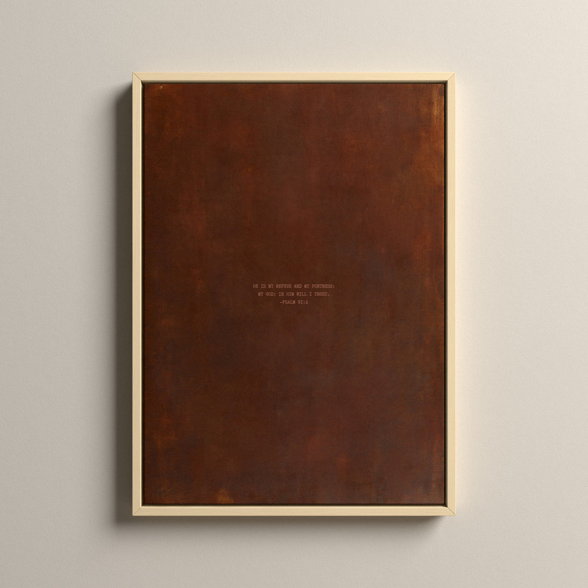 PATINA 02 Scripture canvas with Psalm 91:2 in a natural floating frame