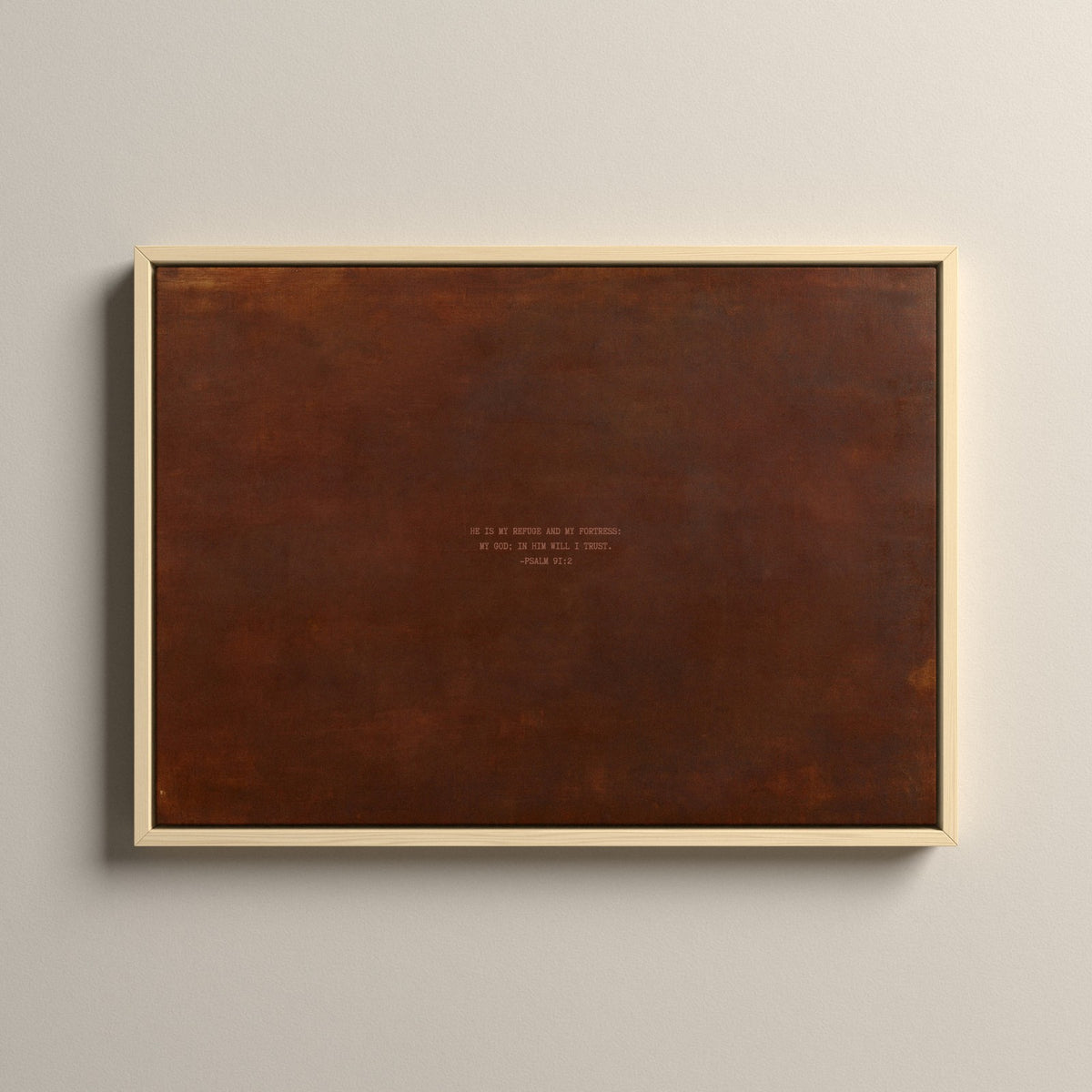 PATINA 02 Scripture canvas with Psalm 91:2 in a natural floating frame