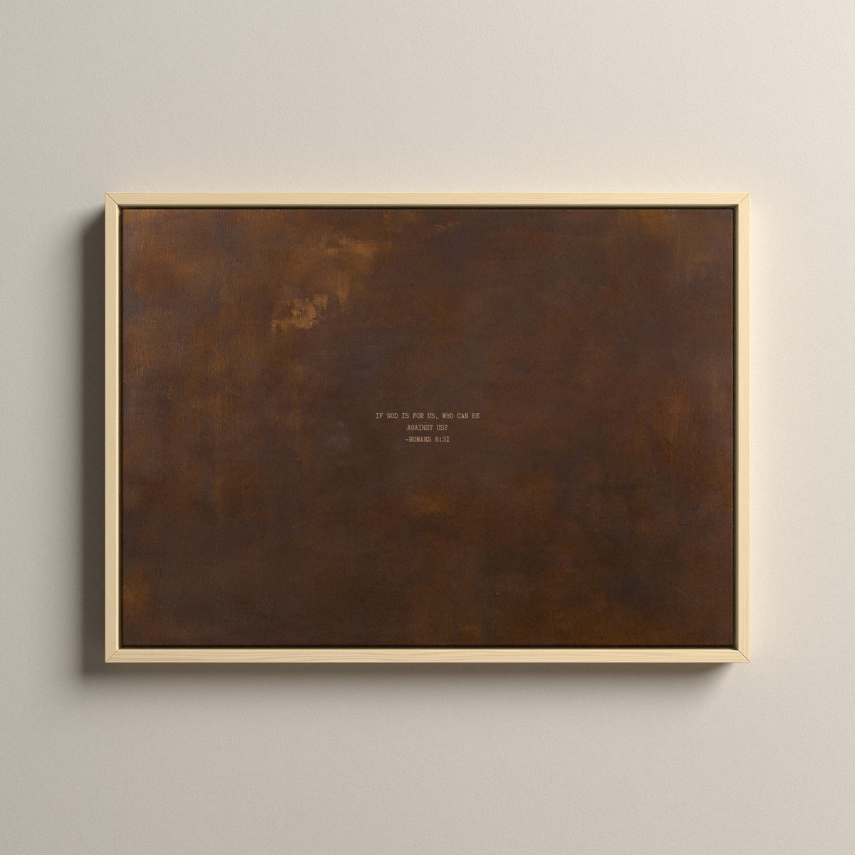 PATINA 03 Scripture canvas with Romans 8:31 in a natural floating frame