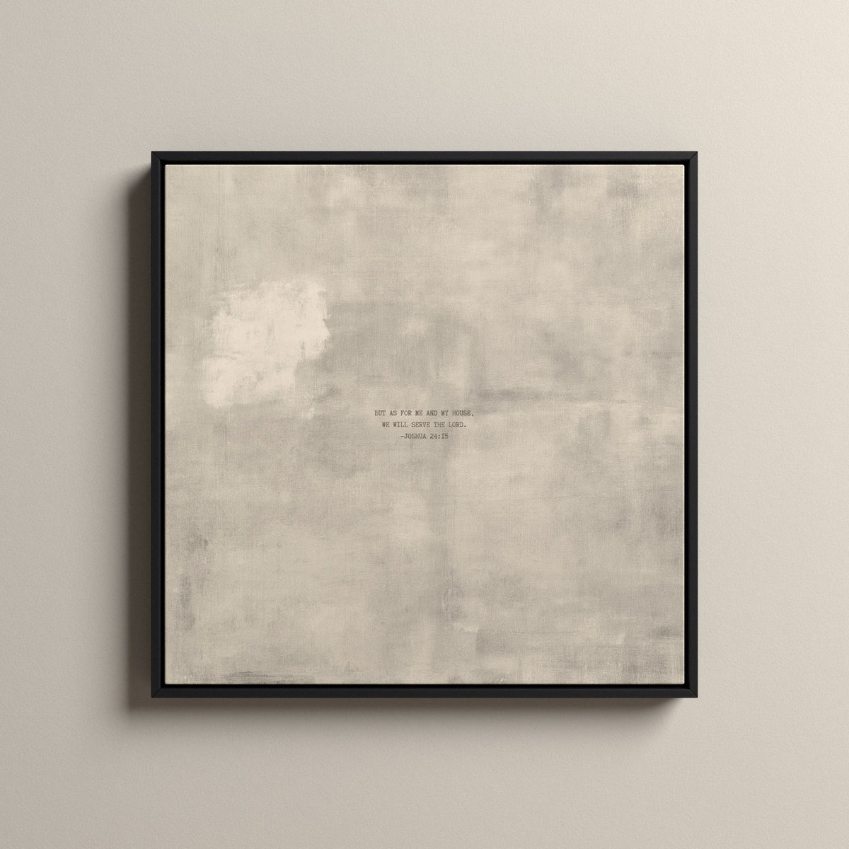 Patina 04 Scripture canvas with Joshua 24:15, in a black floating frame
