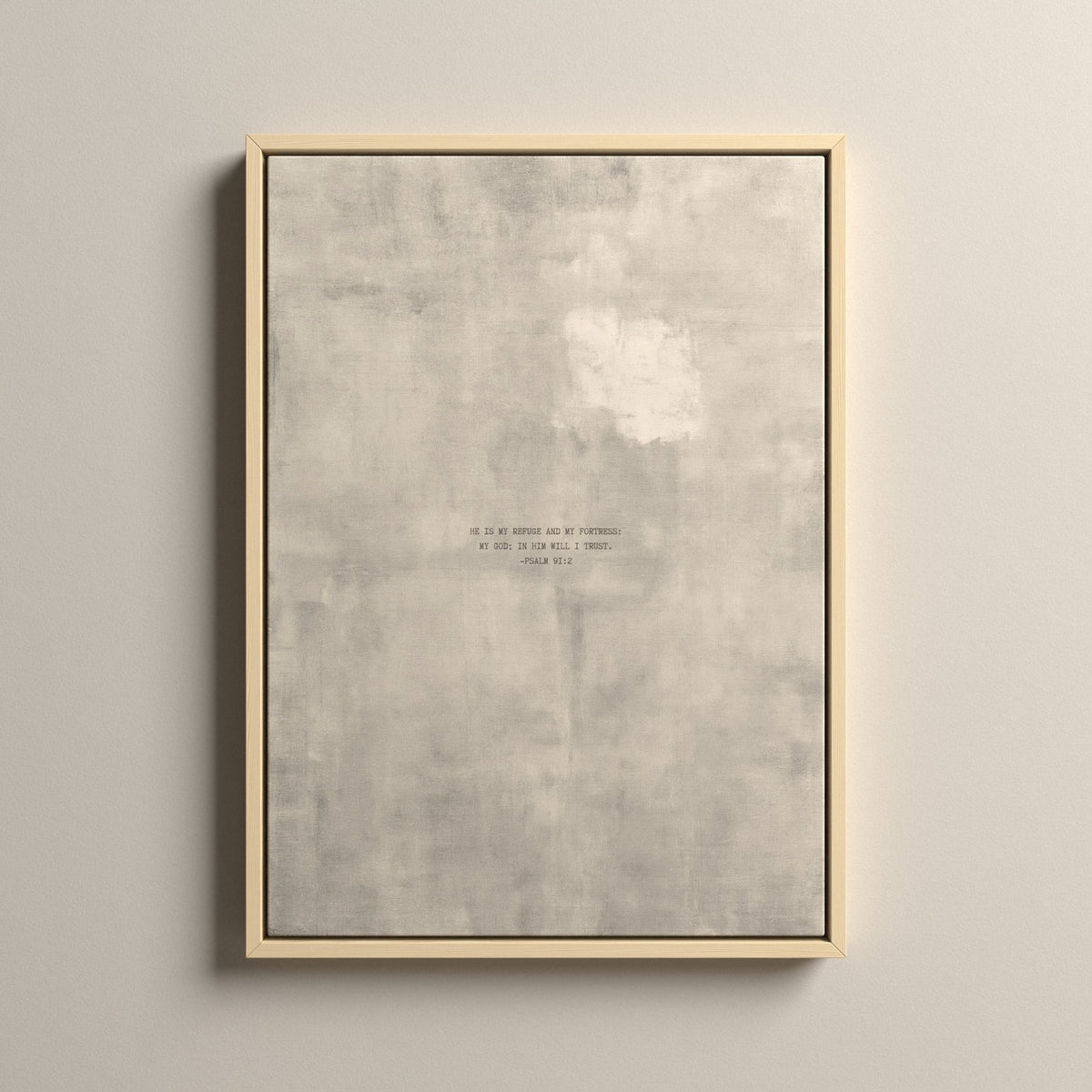 PATINA 04 Scripture canvas with Psalm 91:2 in a natural floating frame
