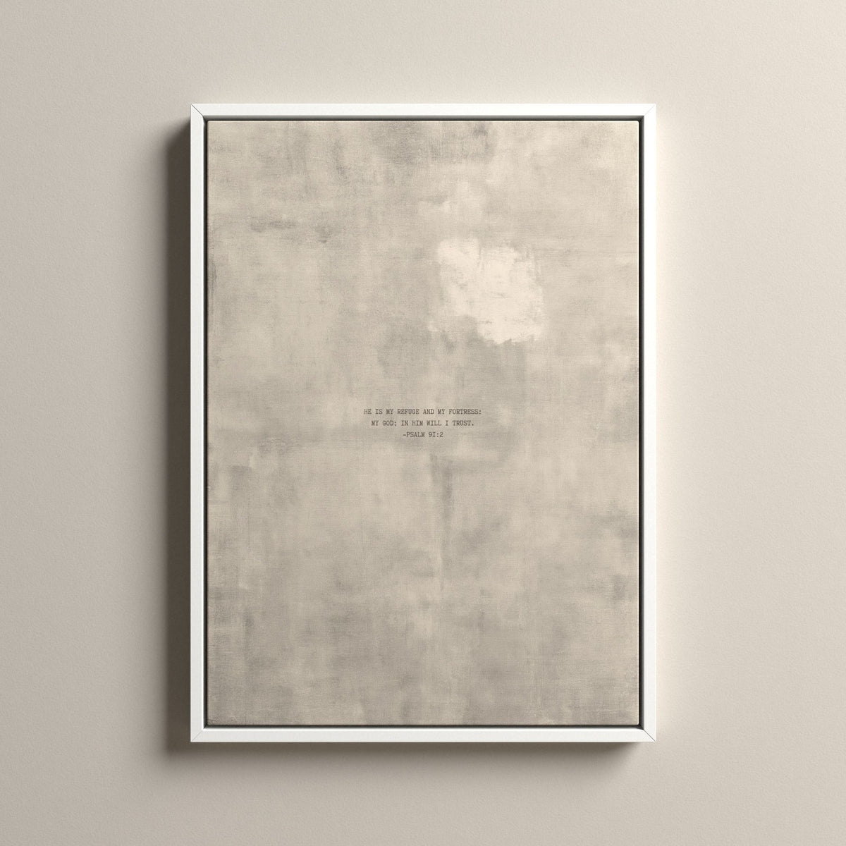 PATINA 04 Scripture canvas with Psalm 91:2 in a white floating frame