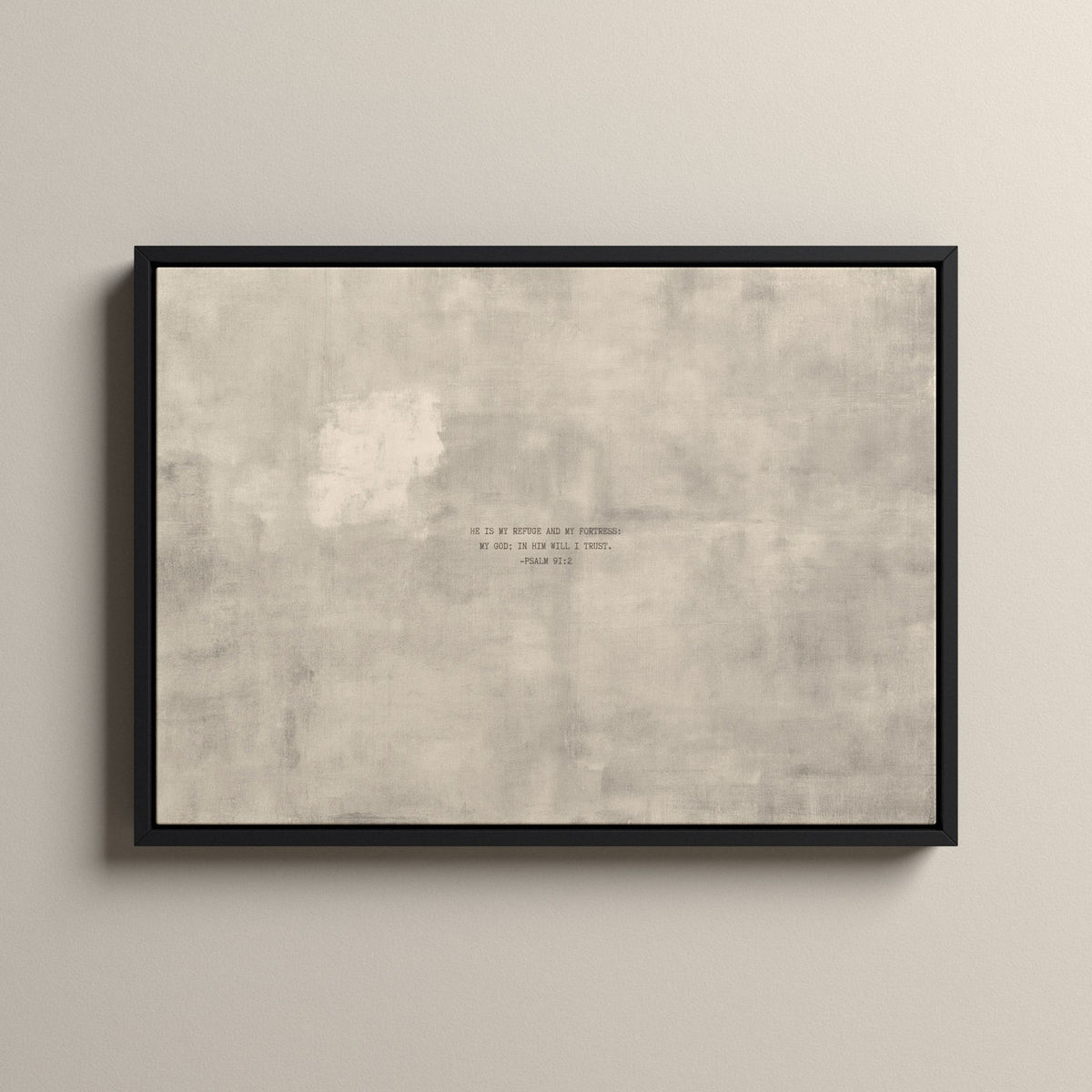 PATINA 04 Scripture canvas with Psalm 91:2 in a black floating frame