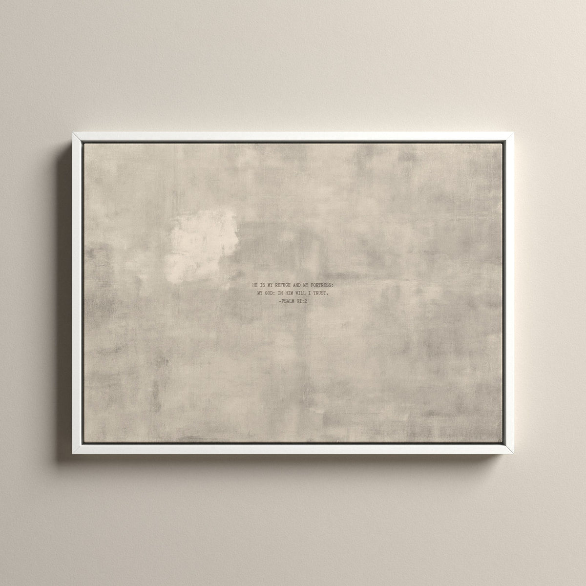 PATINA 04 Scripture canvas with Psalm 91:2 in a white floating frame
