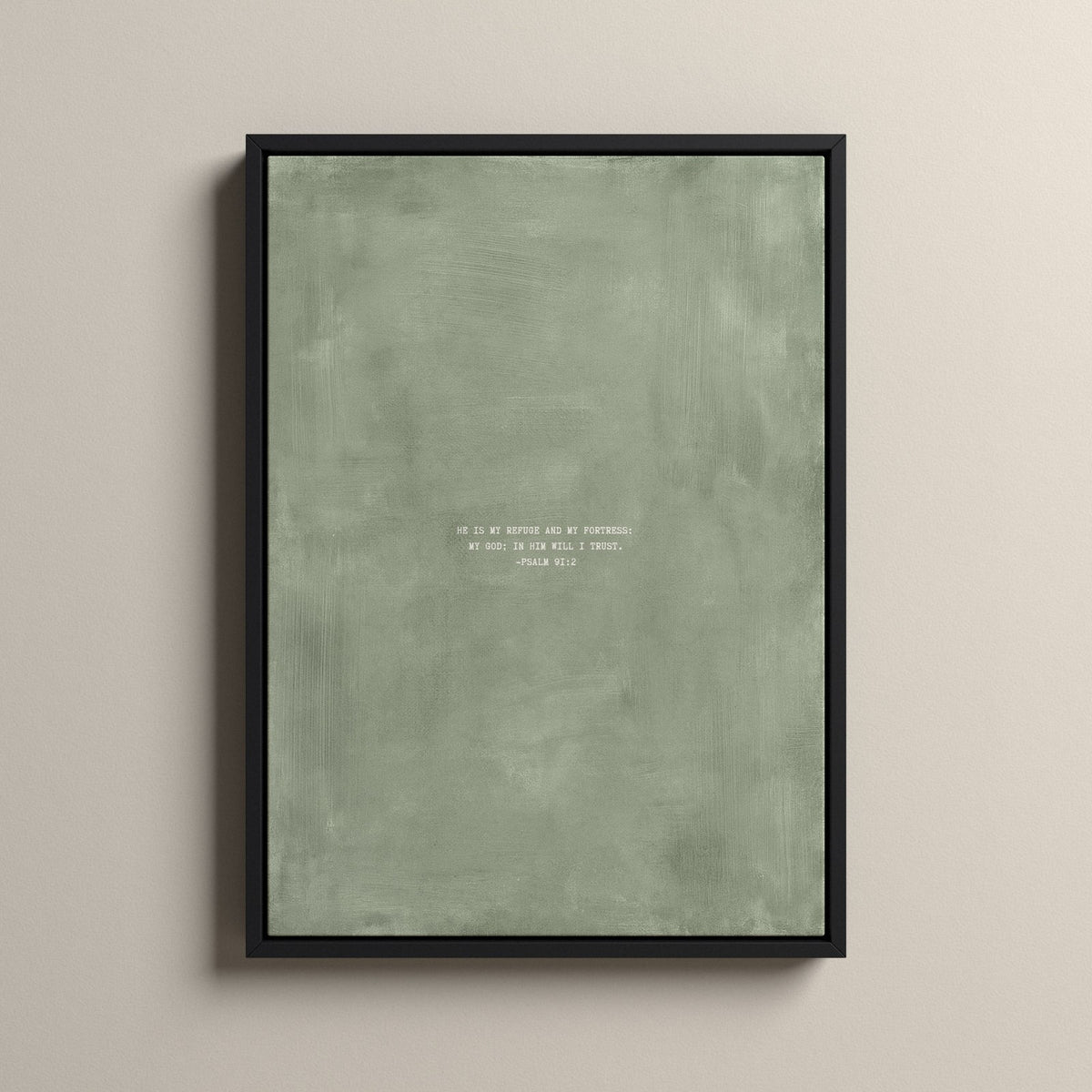 Sage Scripture canvas with Psalm 91:2 in a black floating frame