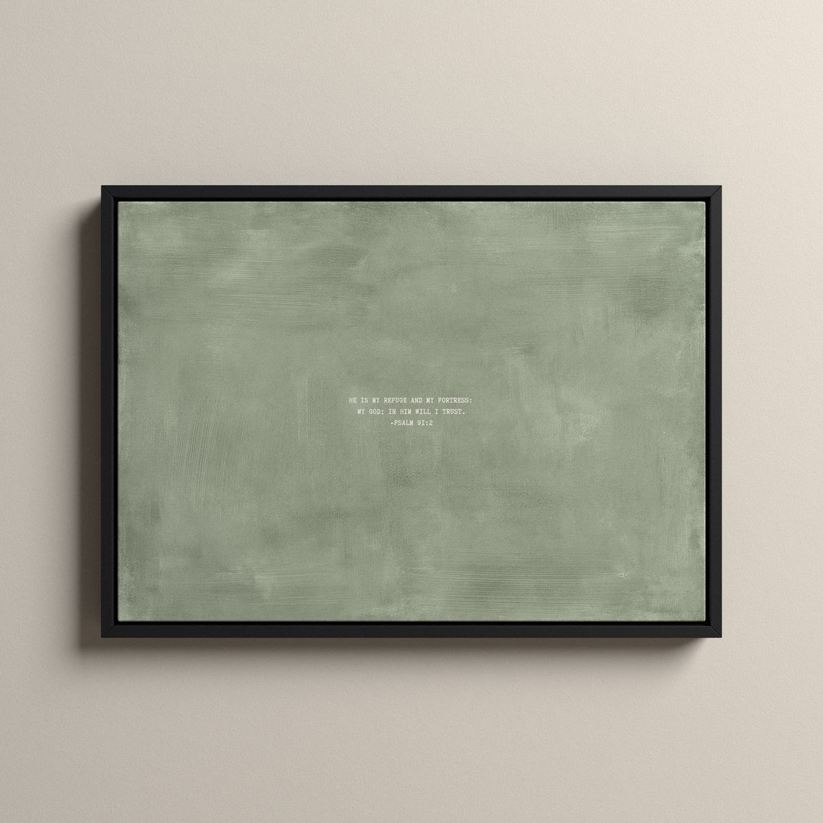 Sage Scripture canvas with Psalm 91:2 in a black floating frame