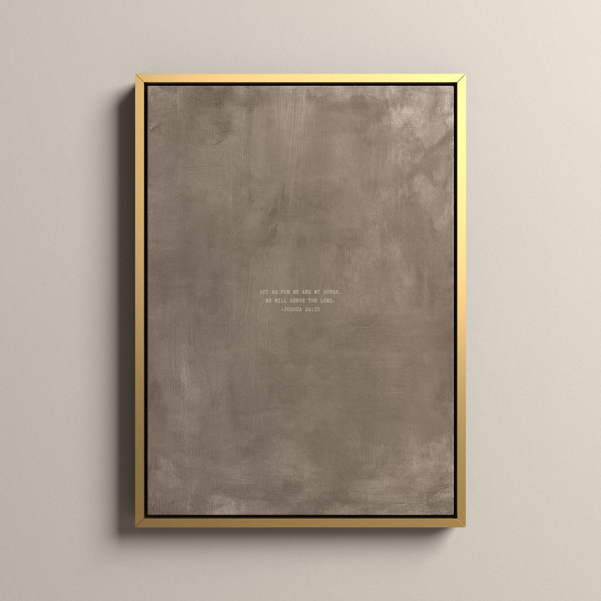 Taupe Scripture canvas with Joshua 24:15 in a gold floating frame