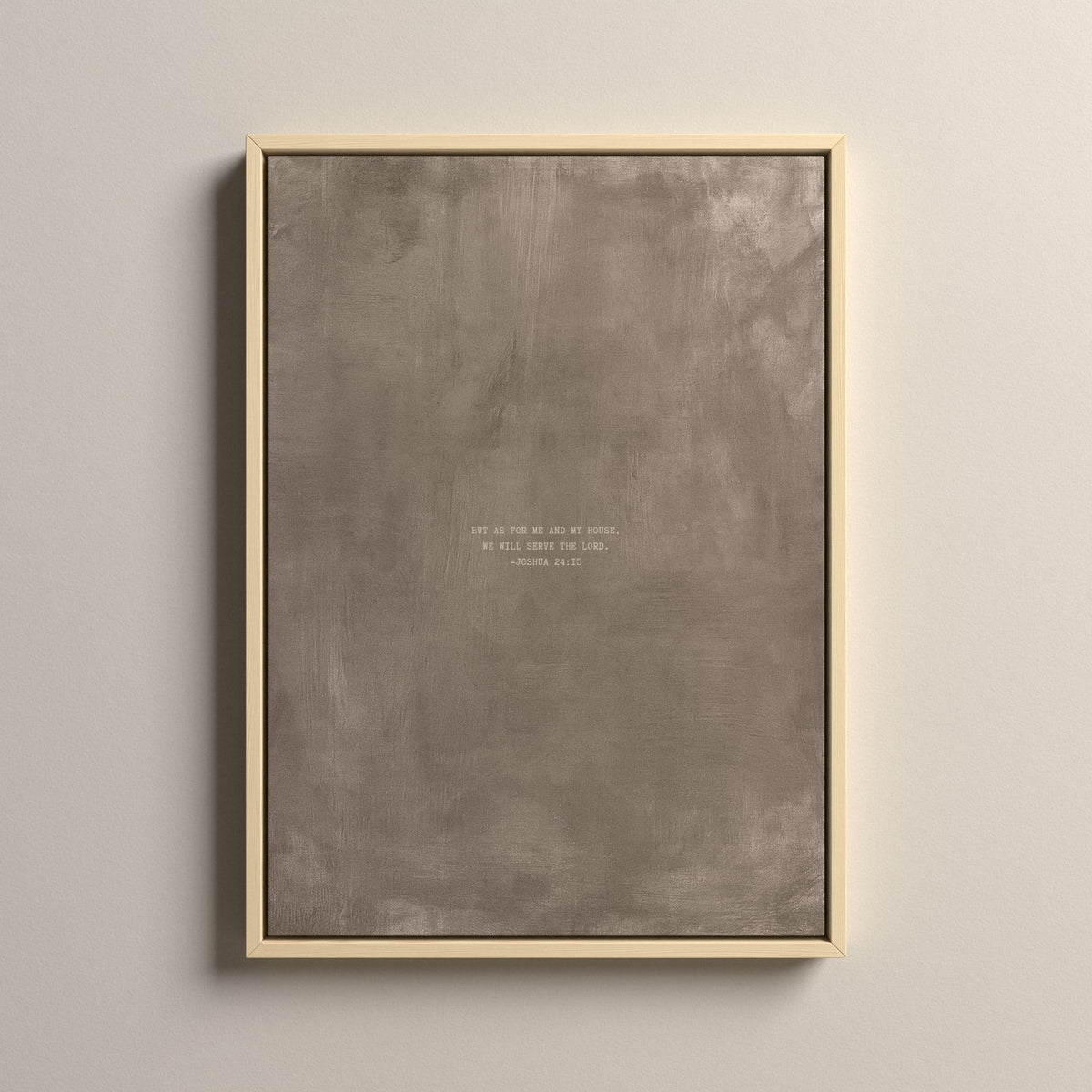 Taupe Scripture canvas with Joshua 24:15 in a natural floating frame