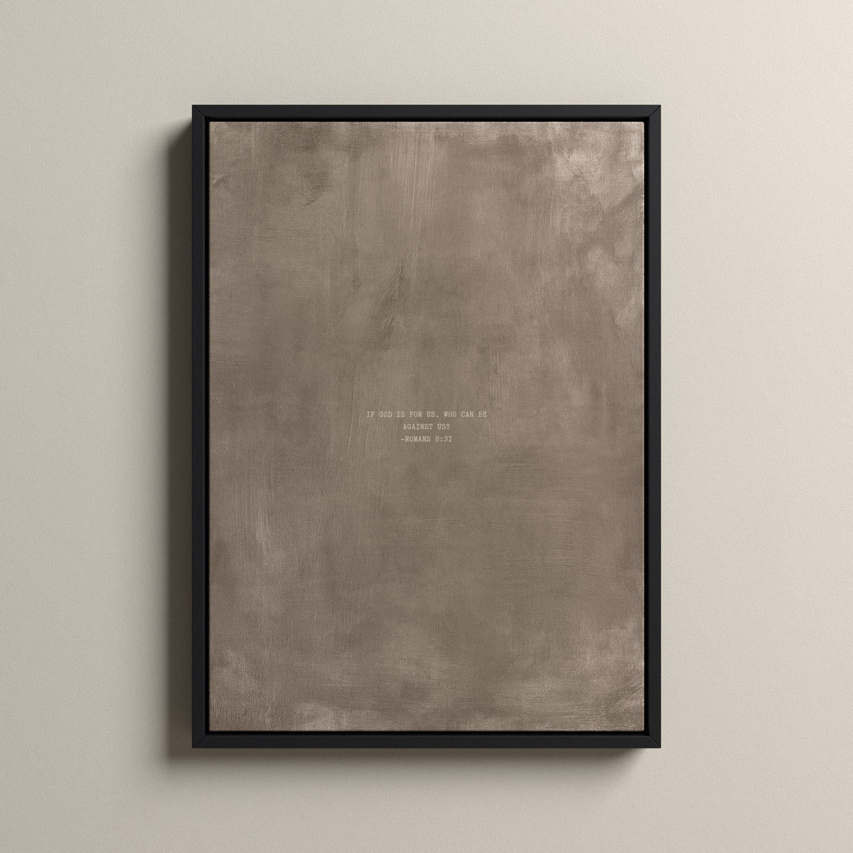 Taupe Scripture canvas with Romans 8:31 in a black floating frame