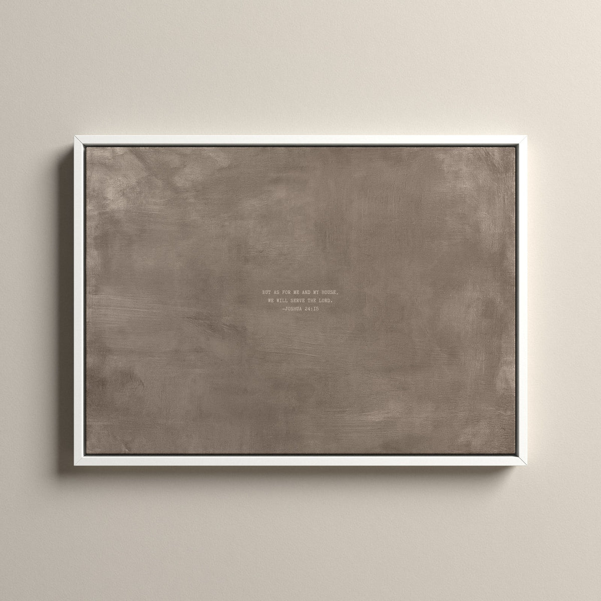 Taupe Scripture canvas with Joshua 24:15 in a white floating frame