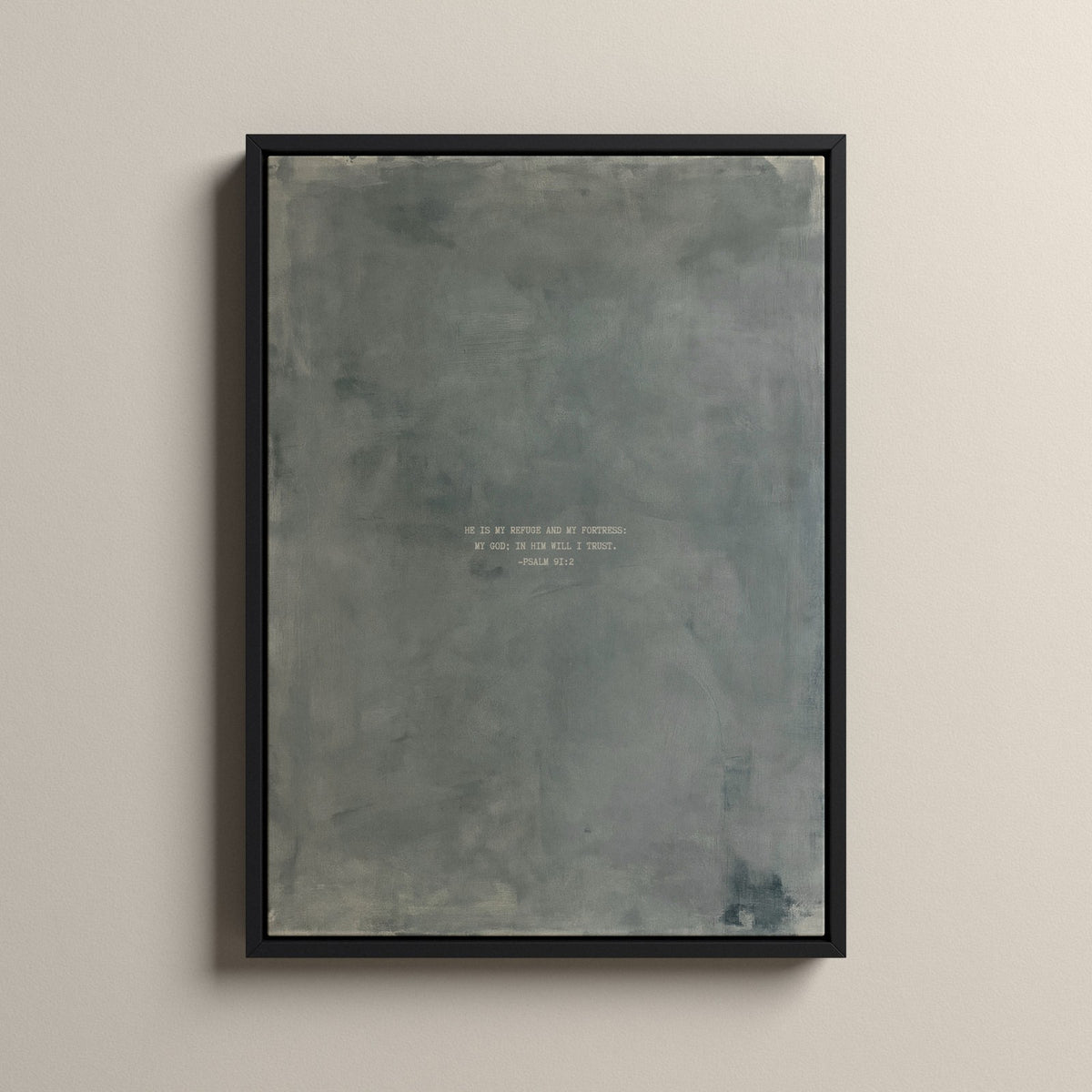 Zinc Scripture canvas with Psalm 91:2 in a black floating frame