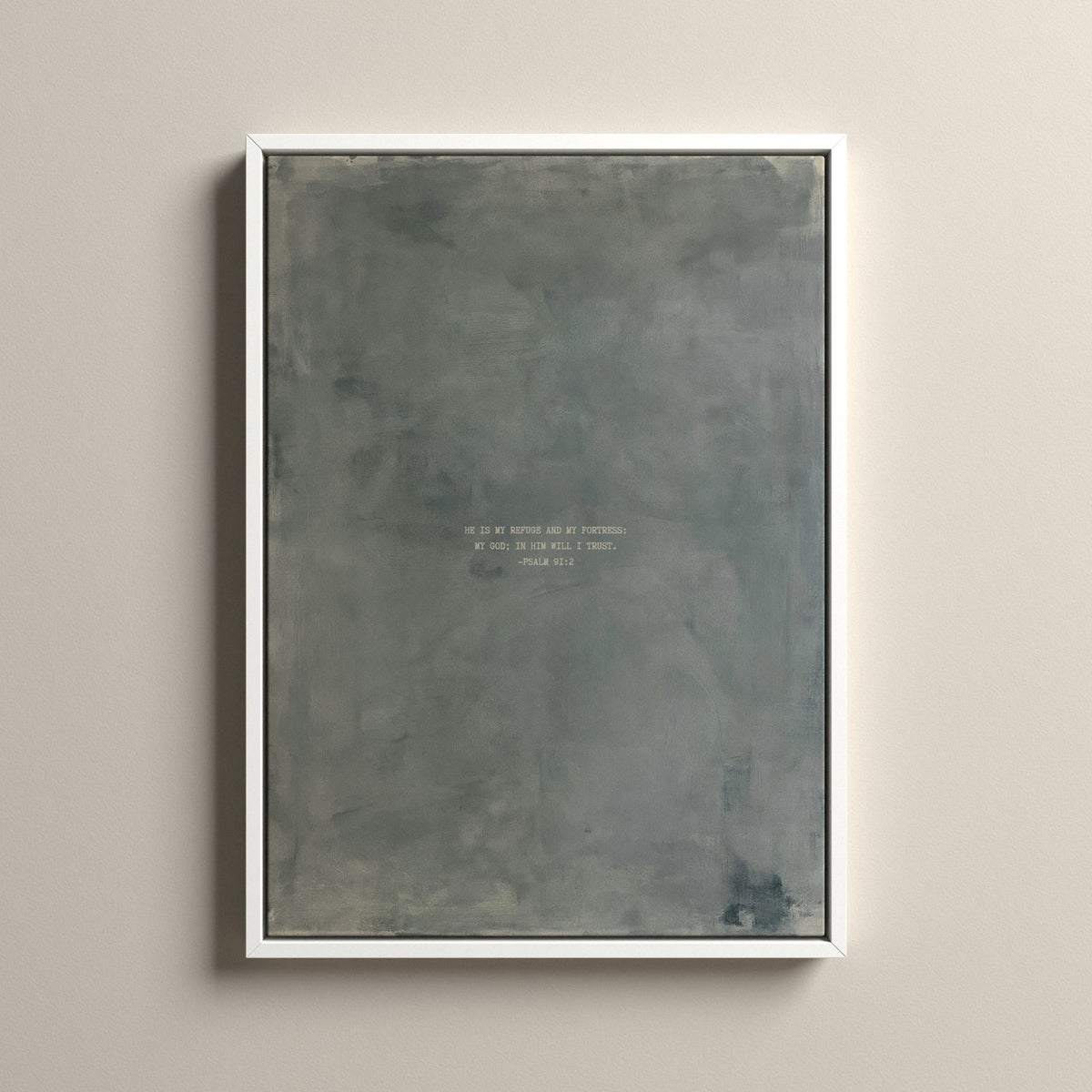 Zinc Scripture canvas with Psalm 91:2 in a white floating frame